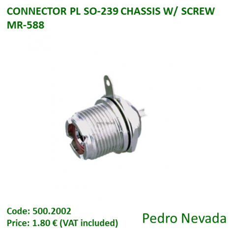 CONNECTOR PL SO-239 CHASSIS W/ SCREW MR-588 - Pedro Nevada