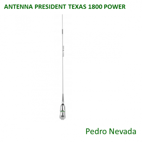 ANTENNA PRESIDENT TEXAS 1800 POWER - Pedro Nevada